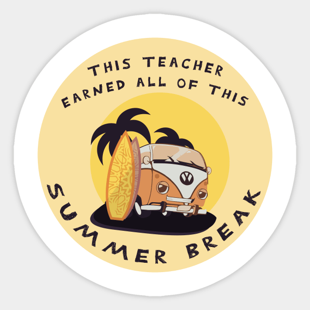 This teacher earned all of this summer break Sticker by GoranDesign